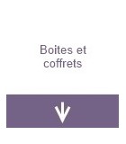 Boite et coffret