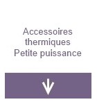 Accessoires thermiques petite puissance