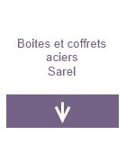 Boîte et coffrets Acier - Sarel
