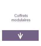 Coffrets modulaires