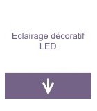 Eclairage decoratif LED