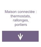 Maison connectée : thermostats, rallonges, portiers