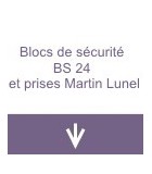 Blocs de sécurité BS 24 et prises Martin Lunel