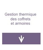 Gestion thermique des coffrets et armoires