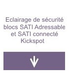 Eclairage de sécurité blocs SATI Adressable et SATI Connecté Kickspot