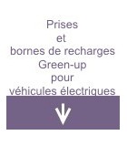 Prises et bornes de rechages Green'up pour véhicules électriques