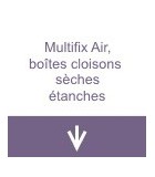 Multifix Air, boites cloisons sèches, étanches
