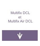 Multifix DCL et Multifix Air DCL