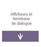 Afficheurs et terminaux de dialogue