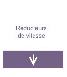 Réducteurs de vitesse