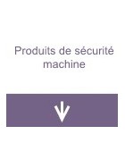 Produits de sécurité machine