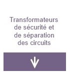 Transformateurs de sécurité et de séparation