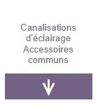 Canalisation d'éclairage accessoires commun