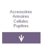 Accessoires armoires , cellules, pupitre