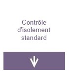 Contrôle d'isolement standard