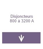 Disjoncteurs 800 à 3200A