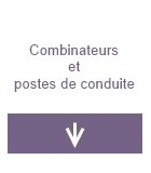 Combinateur et postes de conduite