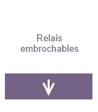 Relais embrochables