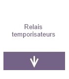 Relais temporisateurs