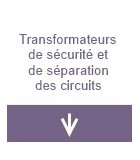 Transformateurs de sécurité et de séparation des circuits