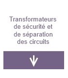 Transformateurs de sécurité et de séparation des circuits