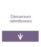 Démarreurs ralentisseur