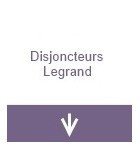 Disjoncteurs Legrand