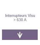 Interrupteurs Visu supérieur à 630A