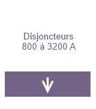 Disjoncteurs 800 à 3200A