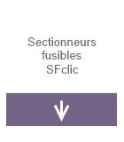 Sectionneur fusible SF CLIC