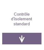 Contrôle d'isolement standard